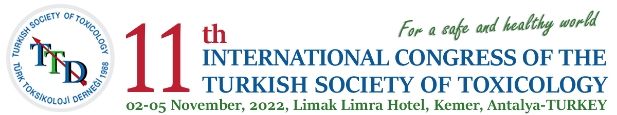 11th International Congress of the Turkish Society of Toxicology, 02-05 November, 2022 - Antalya, Turkey